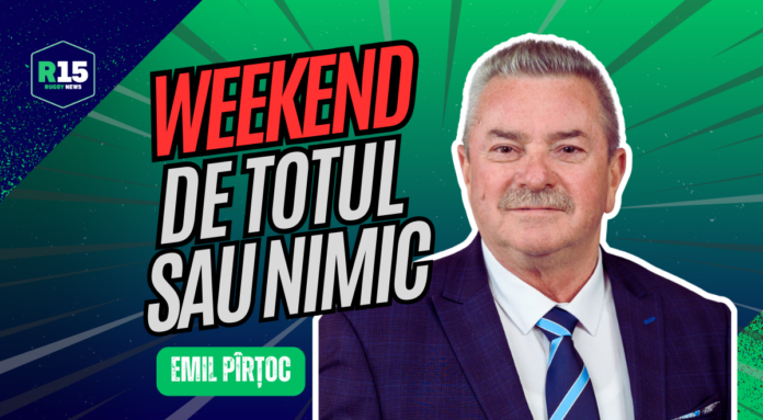 Weekend de totul sau nimic.